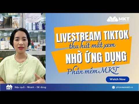 Chị Phương Livestream Bán Hàng Trên TikTok Chia Sẻ Về Độ Hiệu Quả Của MKT Software