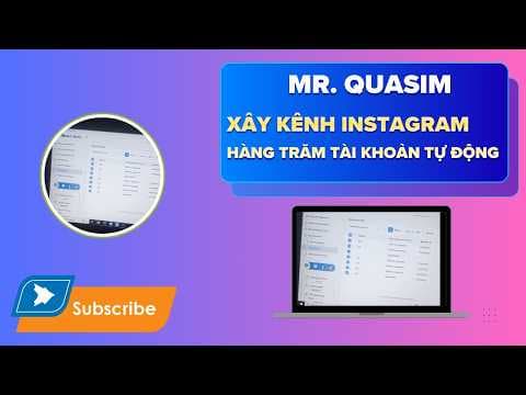 MR. QuaSim Xây Kênh Instagram Nuôi Hàng Trăm Tài Khoản Tự Động
