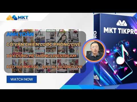 Anh Toàn - Cố Vấn Chiến Lược Phòng Livestream Tiktok - Tăng Tương Tác Đẩy Xu Hướng Live