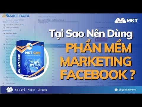 Tại Sao Nên Dùng Phần Mềm Marketing Facebook MKT - Chia Sẻ Từ Khách Hàng Dùng Sản Phẩm