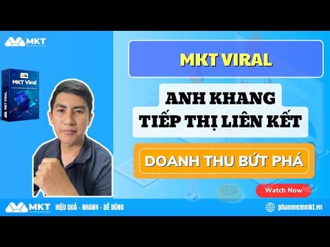 Thực Tế Từ Anh Khang – Bán Hàng Online & Tăng Doanh Thu Đột Phá Nhờ Phần Mềm MKT Viral