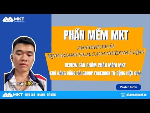 Anh Đình Phát - Kinh Doanh Film Cách Nhiệt Nhà Kính Review Sau Khi Sử Dụng MKT Software