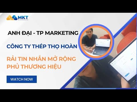 Anh Đại TP Marketing Công Ty Thép Thọ Hoàn - Rải Tin Nhắn Tăng Độ Phủ Thương Hiệu