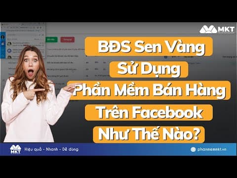 Công Ty BĐS Sen Vàng Sử Dụng Phần Mềm Bán Hàng Trên Facebook Như Thế Nào?
