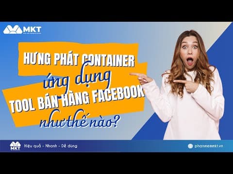 Hưng Phát Container Ứng Dụng Phần Mềm Bán Hàng Trên Facebook Tự Động Như Thế Nào?