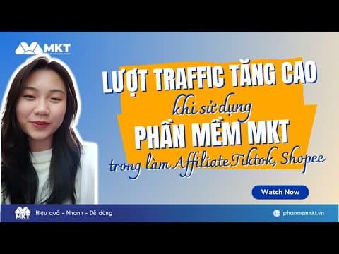 Chị Quyên Làm Affiliate Trên TikTok Shopee Chia Sẻ Về Hiệu Quả Khi Sử Dụng MKT Software