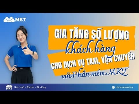Tăng Số Lượng Khách Hàng Cho Dịch Vụ Taxi Và Vận Chuyển Với MKT Software